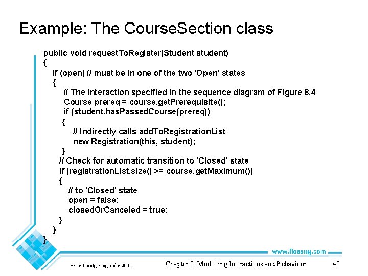 Example: The Course. Section class public void request. To. Register(Student student) { if (open)