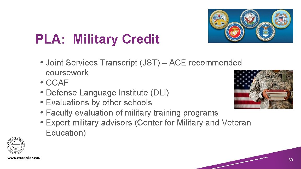 PLA: Military Credit • Joint Services Transcript (JST) – ACE recommended • • •
