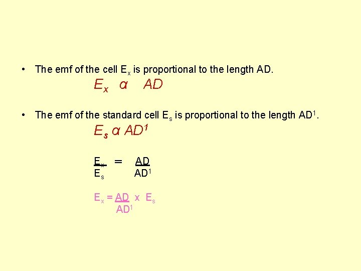  • The emf of the cell Ex is proportional to the length AD.