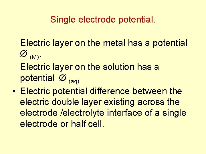 Single electrode potential. Electric layer on the metal has a potential Ø (M). Electric