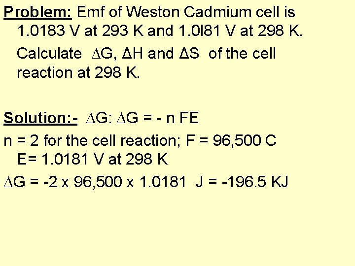 Problem: Emf of Weston Cadmium cell is 1. 0183 V at 293 K and