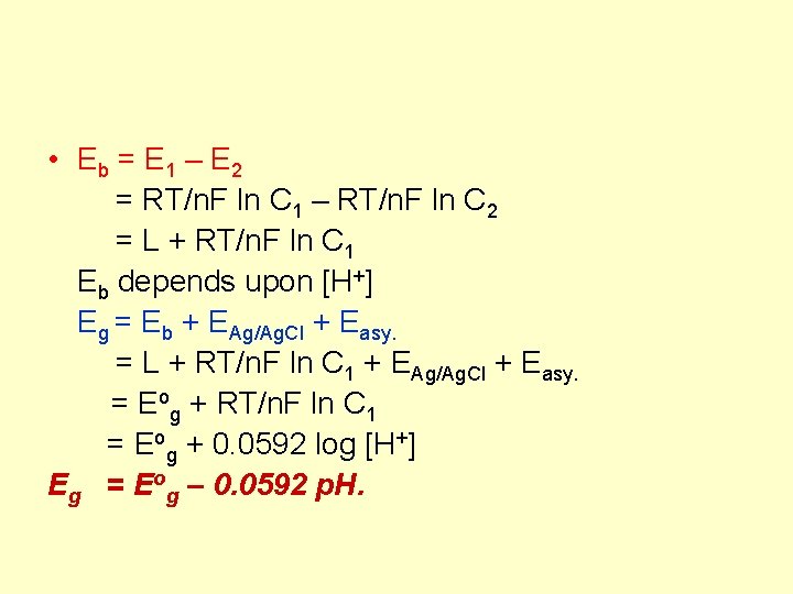  • Eb = E 1 – E 2 = RT/n. F ln C