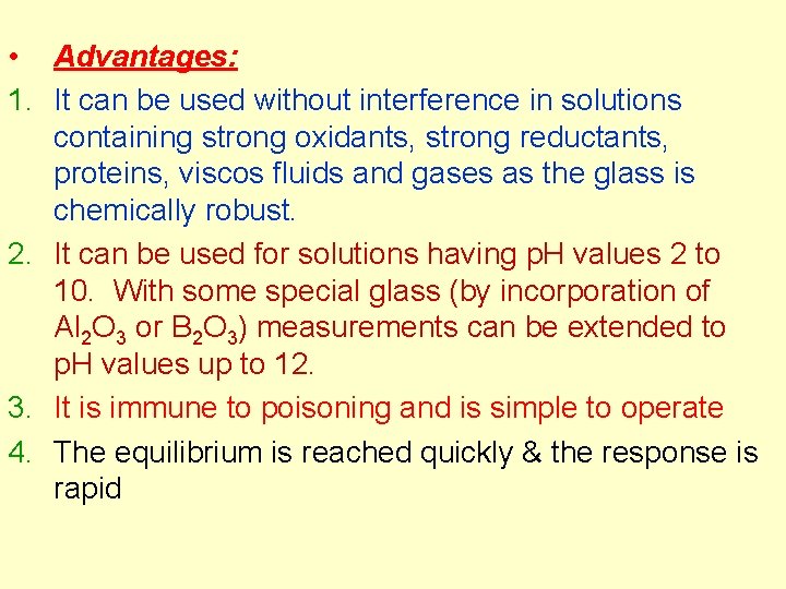 • Advantages: 1. It can be used without interference in solutions containing strong • Advantages: 1. It can be used without interference in solutions containing strong