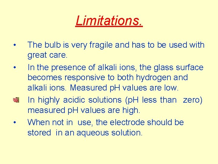 Limitations. • • • The bulb is very fragile and has to be used Limitations. • • • The bulb is very fragile and has to be used