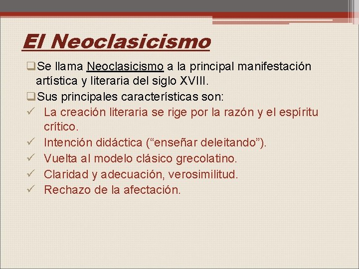 El Neoclasicismo q. Se llama Neoclasicismo a la principal manifestación artística y literaria del