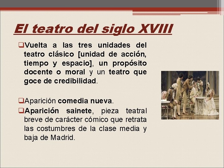 El teatro del siglo XVIII q. Vuelta a las tres unidades del teatro clásico