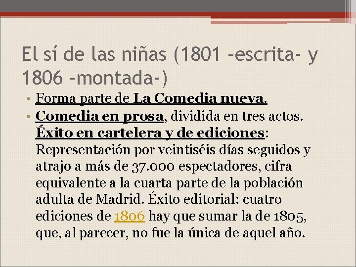 El sí de las niñas (1801 –escrita- y 1806 –montada-) • Forma parte de