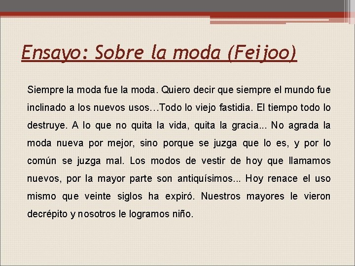 Ensayo: Sobre la moda (Feijoo) Siempre la moda fue la moda. Quiero decir que