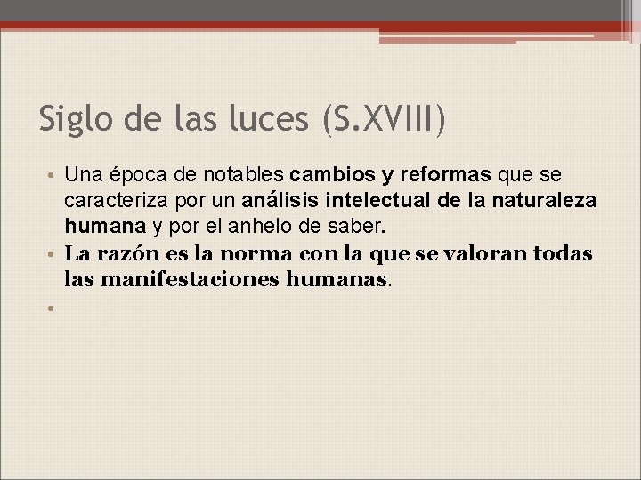Siglo de las luces (S. XVIII) • Una época de notables cambios y reformas