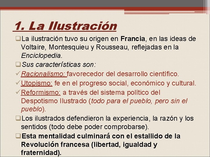 1. La Ilustración q. La ilustración tuvo su origen en Francia, en las ideas