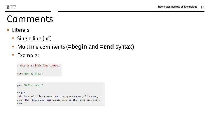 | 9 Comments § Literals: • Single line ( # ) • Multiline comments
