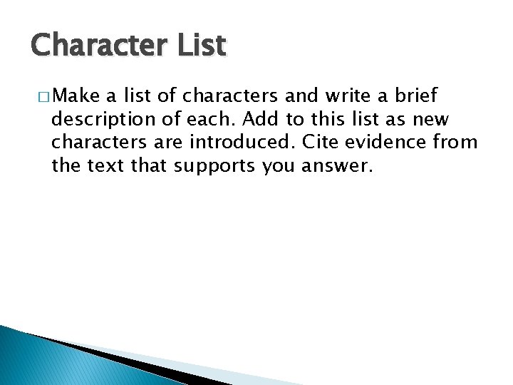 Character List � Make a list of characters and write a brief description of