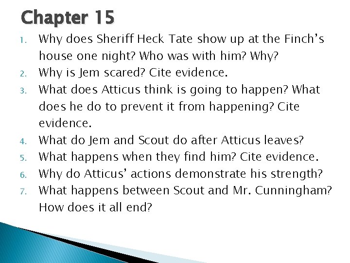 Chapter 15 1. 2. 3. 4. 5. 6. 7. Why does Sheriff Heck Tate