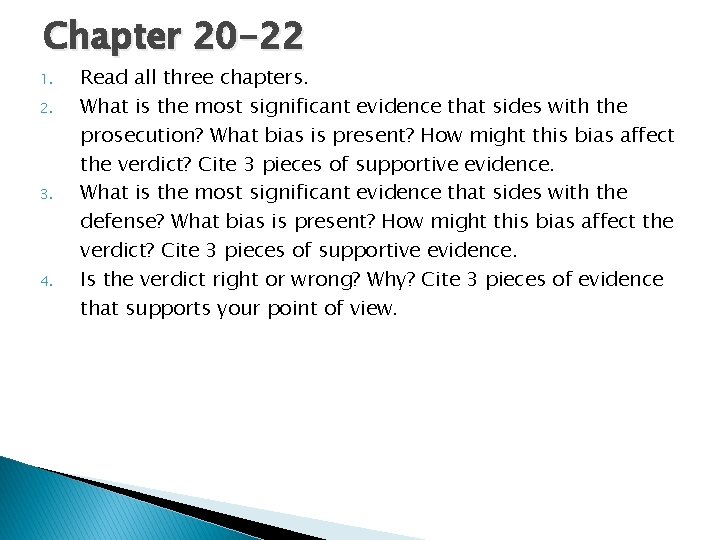Chapter 20 -22 1. 2. 3. 4. Read all three chapters. What is the