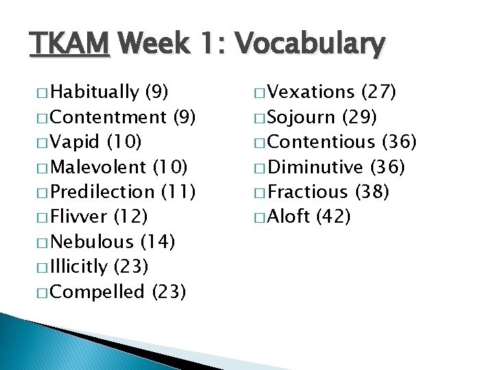 TKAM Week 1: Vocabulary � Habitually (9) � Contentment (9) � Vapid (10) �