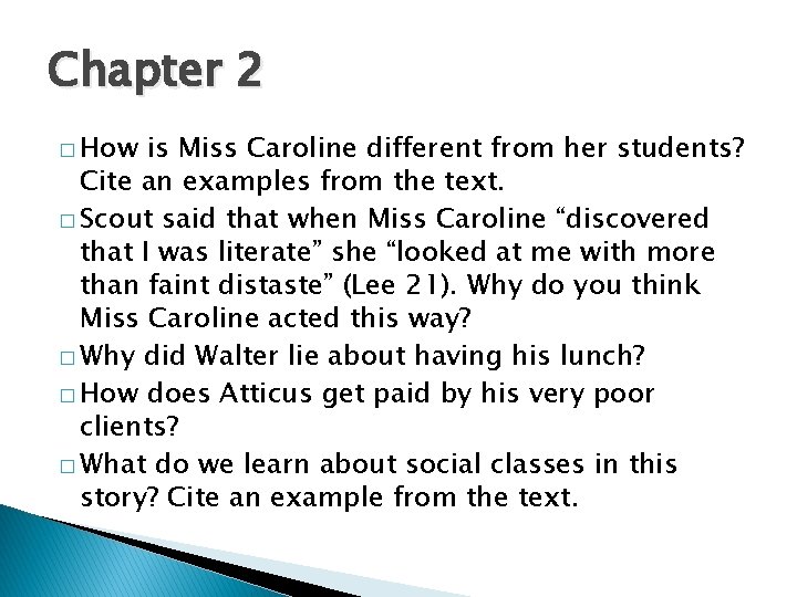 Chapter 2 � How is Miss Caroline different from her students? Cite an examples