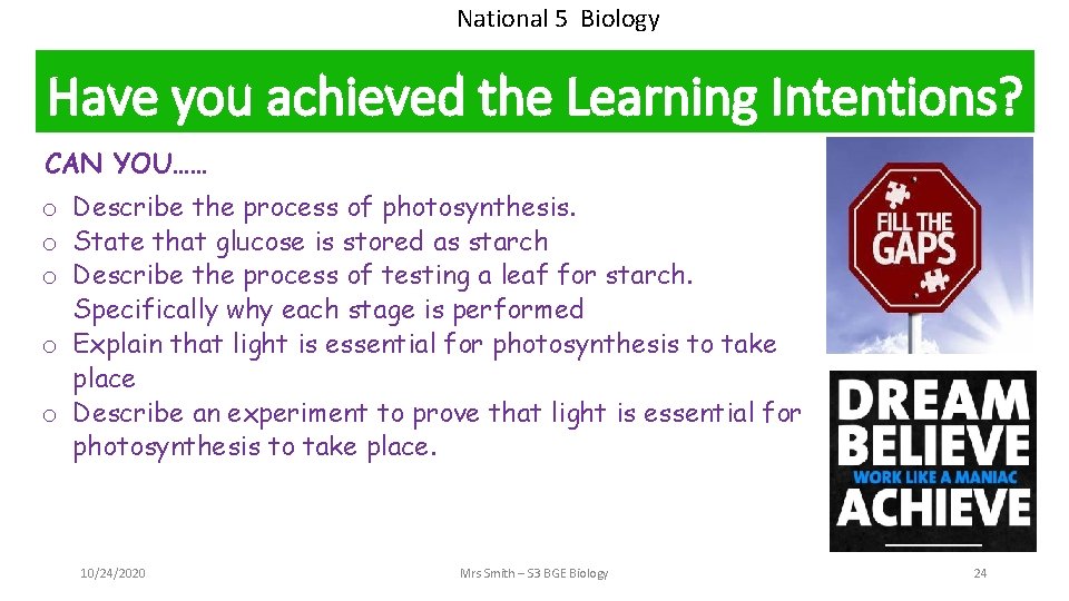 National 5 Biology Have you achieved the Learning Intentions? CAN YOU…… o Describe the