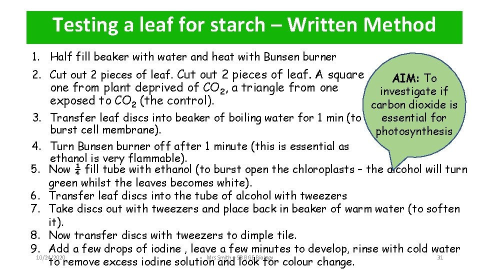 Testing a leaf for starch – Written Method 1. Half fill beaker with water