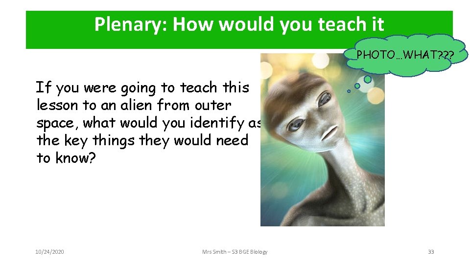Plenary: How would you teach it PHOTO…WHAT? ? ? If you were going to