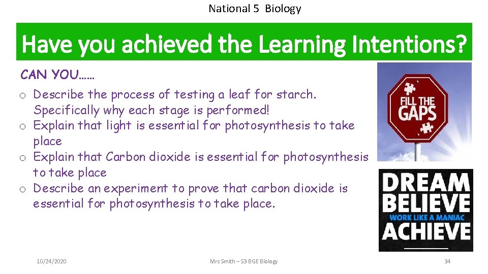 National 5 Biology Have you achieved the Learning Intentions? CAN YOU…… o Describe the