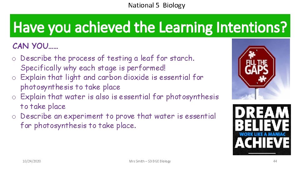 National 5 Biology Have you achieved the Learning Intentions? CAN YOU…… o Describe the