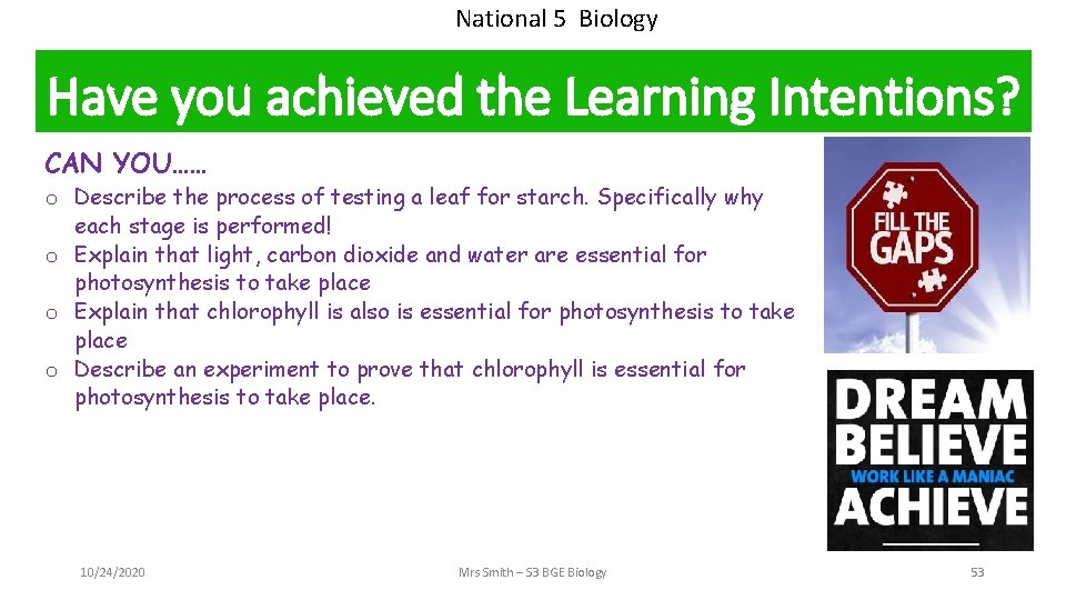National 5 Biology Have you achieved the Learning Intentions? CAN YOU…… o Describe the