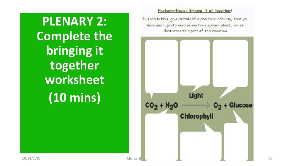 PLENARY 2: Complete the bringing it together worksheet (10 mins) 10/24/2020 Mrs Smith –