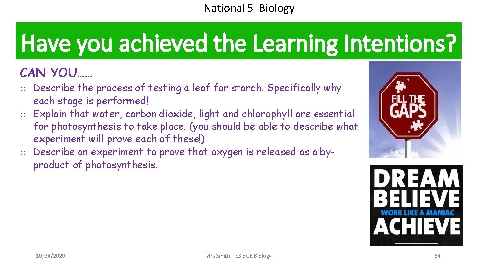 National 5 Biology Have you achieved the Learning Intentions? CAN YOU…… o Describe the
