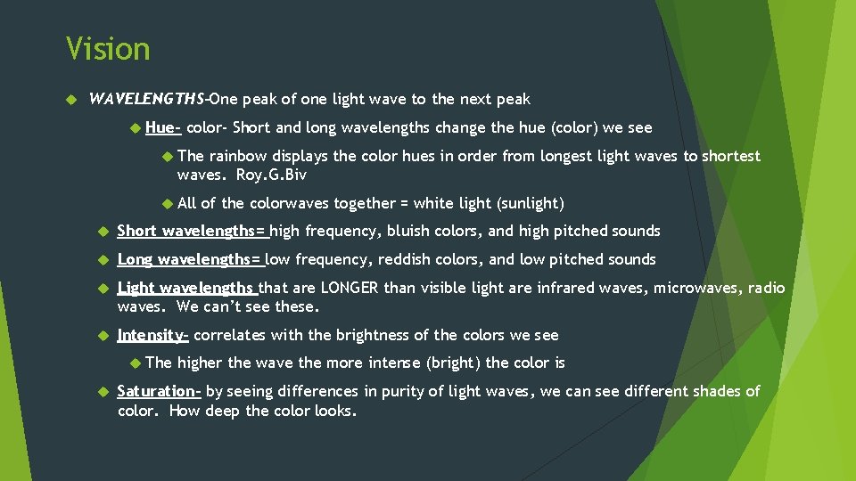 Vision WAVELENGTHS-One peak of one light wave to the next peak Hue- color- Short