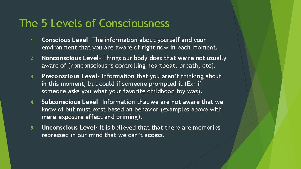 The 5 Levels of Consciousness 1. Conscious Level- The information about yourself and your