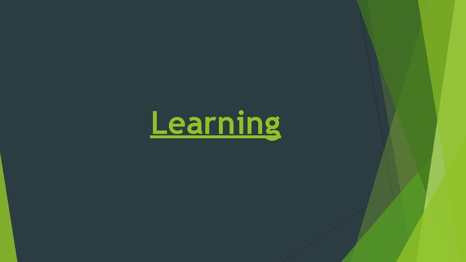 Learning 