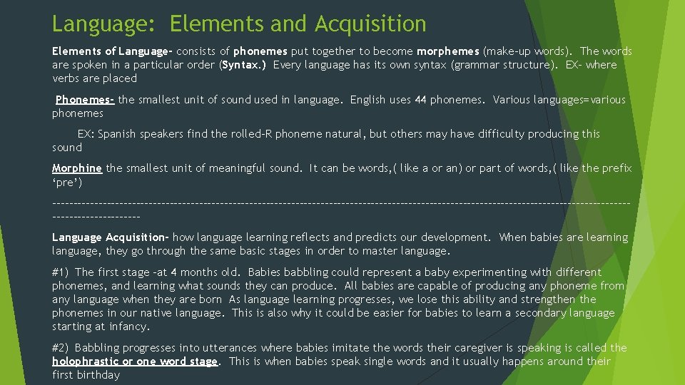 Language: Elements and Acquisition Elements of Language- consists of phonemes put together to become