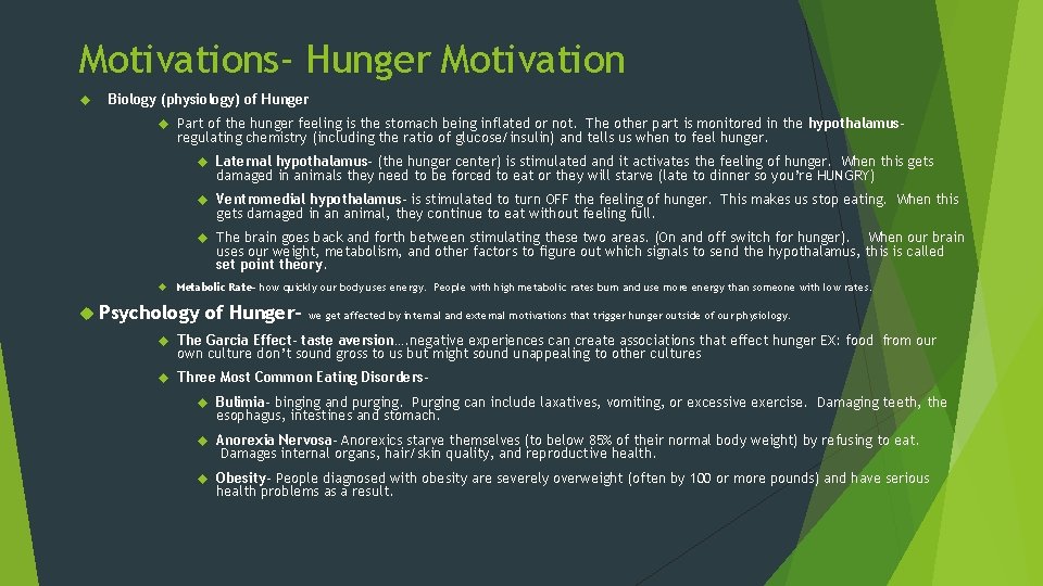 Motivations- Hunger Motivation Biology (physiology) of Hunger Part of the hunger feeling is the