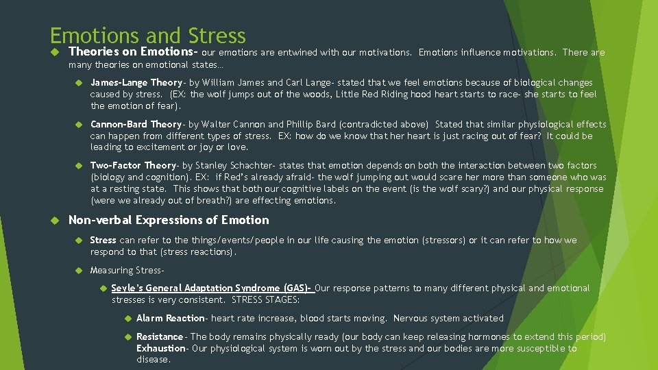 Emotions and Stress Theories on Emotions- our emotions are entwined with our motivations. Emotions