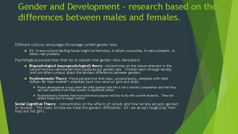 Gender and Development - research based on the differences between males and females. Different