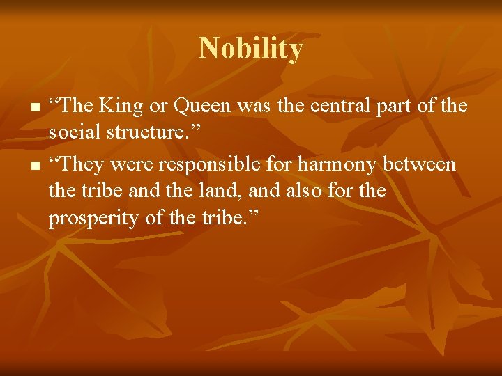 Nobility n n “The King or Queen was the central part of the social