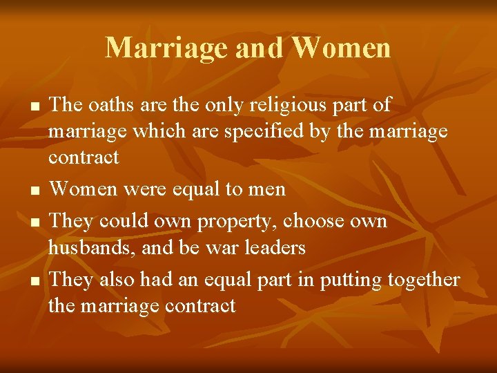 Marriage and Women n n The oaths are the only religious part of marriage