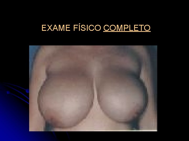 EXAME FÍSICO COMPLETO 