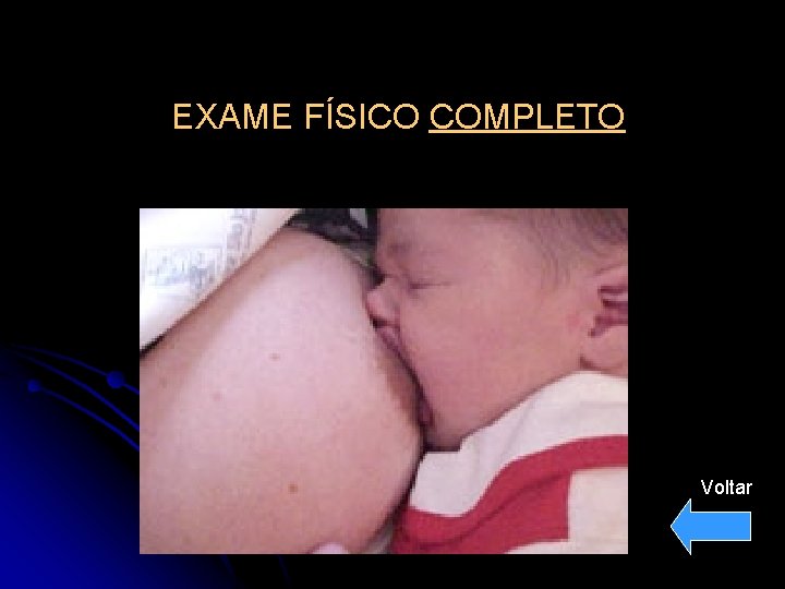 EXAME FÍSICO COMPLETO Voltar 