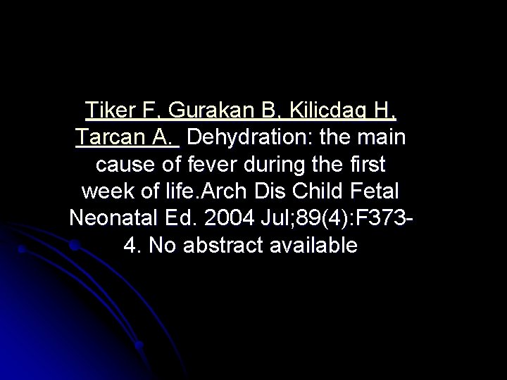 Tiker F, Gurakan B, Kilicdag H, Tarcan A. Dehydration: the main cause of fever