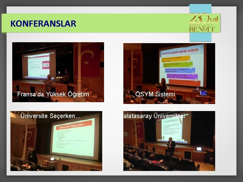 KONFERANSLAR Fransa'da Yüksek Öğretim Üniversite Seçerken. . . ÖSYM Sistemi Galatasaray Üniversitesi 