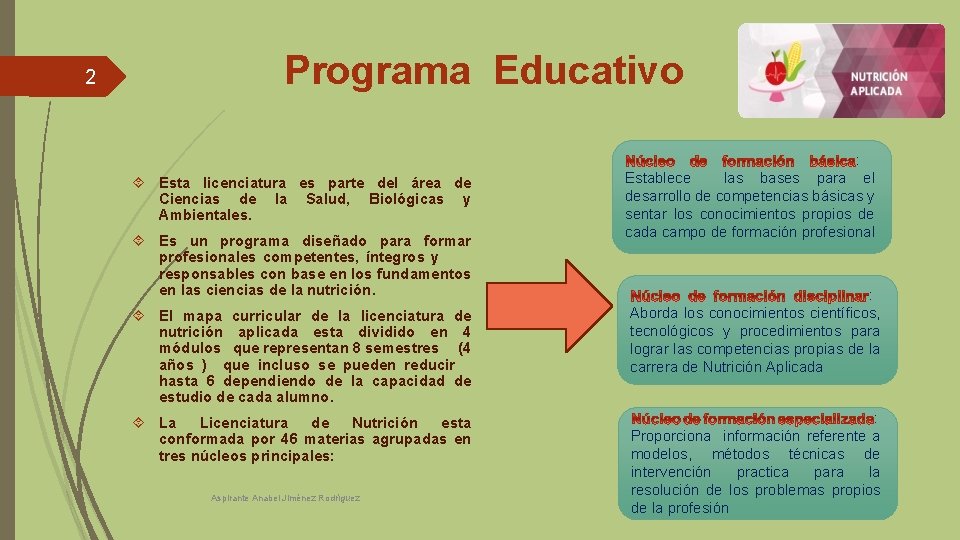 2 Programa Educativo : Esta licenciatura es parte del área de Ciencias de la