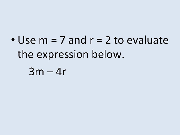  • Use m = 7 and r = 2 to evaluate the expression