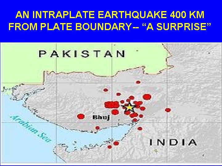 AN INTRAPLATE EARTHQUAKE 400 KM FROM PLATE BOUNDARY-- “A SURPRISE” 