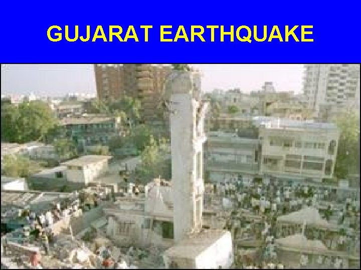 GUJARAT EARTHQUAKE 