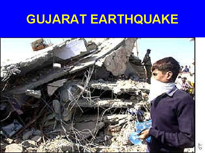 GUJARAT EARTHQUAKE 