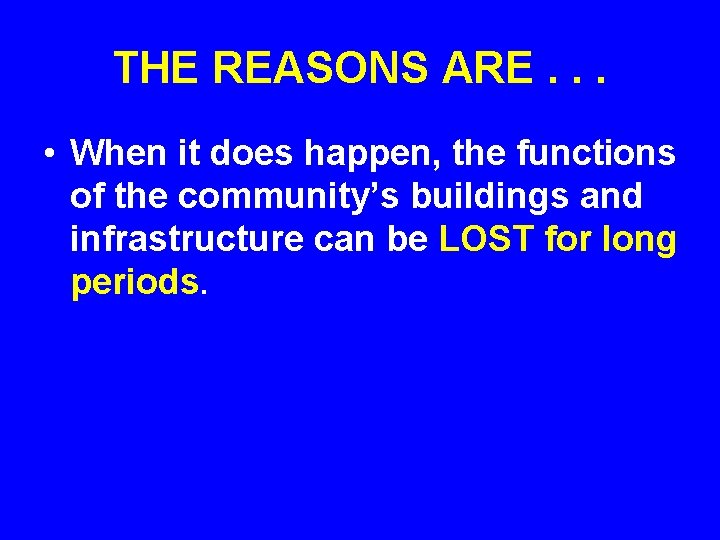 THE REASONS ARE. . . • When it does happen, the functions of the