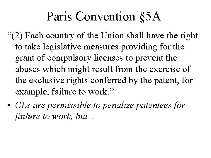 Paris Convention § 5 A “(2) Each country of the Union shall have the
