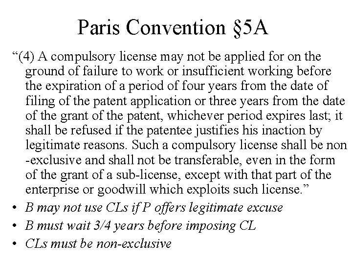 Paris Convention § 5 A “(4) A compulsory license may not be applied for