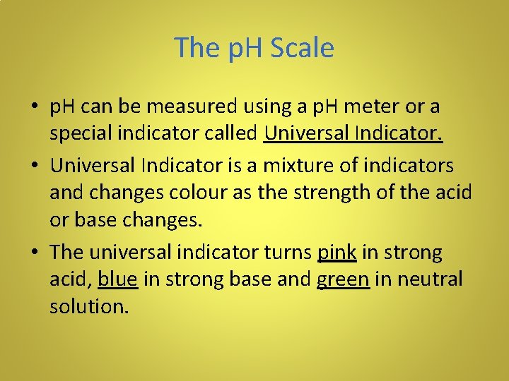 The p. H Scale • p. H can be measured using a p. H